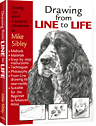 'Drawing from Line to Life' pencil drawing manual by Mike Sibley