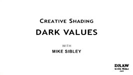 Introduction to understanding and creating dark values